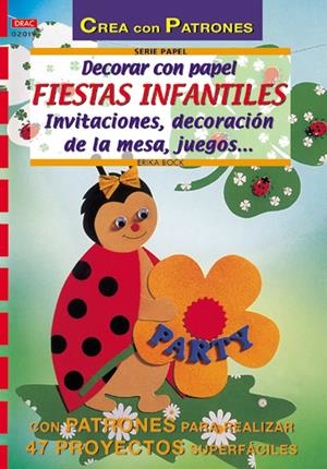 DECORAR CON PAPEL FIESTAS INFANTILES. INVITACIONES DECORACIO | 9788495873866 | BOCK, ERIKA | Galatea Llibres | Librería online de Reus, Tarragona | Comprar libros en catalán y castellano online