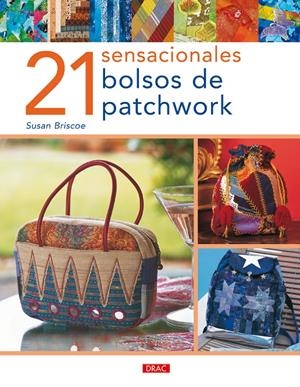 21 SENSACIONALES BOLSOS DE PATCHWORD | 9788496777538 | BRISCOE, SUSAN | Galatea Llibres | Librería online de Reus, Tarragona | Comprar libros en catalán y castellano online
