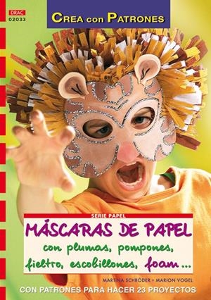 MASCARAS DE PAPEL | 9788496777637 | SCHRÖDER, MARTINA/VOGEL, MARION | Galatea Llibres | Librería online de Reus, Tarragona | Comprar libros en catalán y castellano online