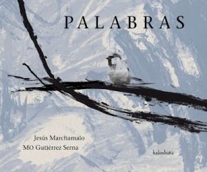 PALABRAS | 9788492608720 | MARCHAMALO, JESÚS / GUTIÉRREZ SERNA, MO | Galatea Llibres | Librería online de Reus, Tarragona | Comprar libros en catalán y castellano online