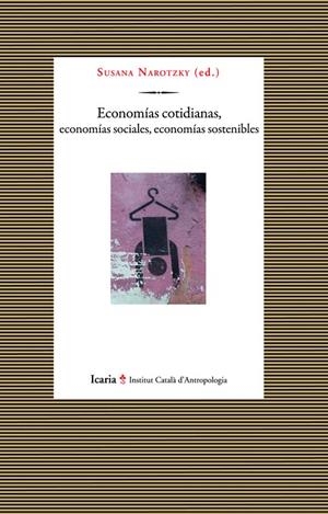 ECONOMIAS COTIDIANAS, ECONOMIAS SOCIALES, ECONOMIOAS SOSTENIBLES | 9788498884975 | NAROTZKY, SUSANA | Galatea Llibres | Llibreria online de Reus, Tarragona | Comprar llibres en català i castellà online