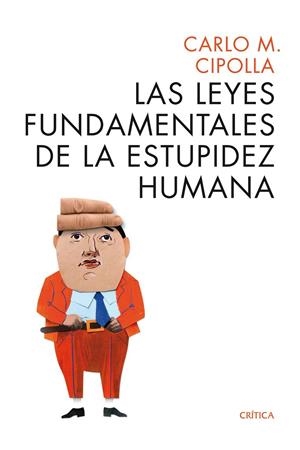LAS LEYES FUNDAMENTALES DE LA ESTUPIDEZ HUMANA | 9788498925814 | CIPOLLA, CARLO M. | Galatea Llibres | Llibreria online de Reus, Tarragona | Comprar llibres en català i castellà online