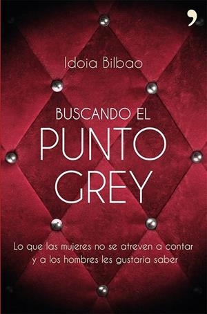 BUSCANDO EL PUNTO GREY | 9788499983066 | BILBAO, IDOIA | Galatea Llibres | Llibreria online de Reus, Tarragona | Comprar llibres en català i castellà online