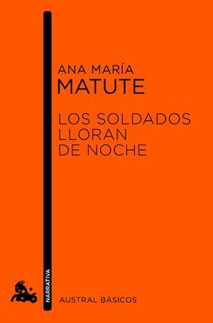 LOS SOLDADOS LLORAN DE NOCHE | 9788423346745 | MATUTE, ANA MARÍA | Galatea Llibres | Llibreria online de Reus, Tarragona | Comprar llibres en català i castellà online