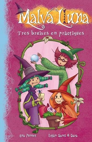 TRES BRUIXES EN PRÀCTIQUES (MALVA LLUNA NÚM.9) | 9788448836306 | PUNSET,ANA PUNSET/ESAESE ESTUDIO Y LUJAN | Galatea Llibres | Librería online de Reus, Tarragona | Comprar libros en catalán y castellano online