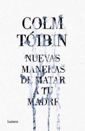 NUEVAS MANERAS DE MATAR A TU MADRE | 9788426421487 | TOIBIN, COLM | Galatea Llibres | Llibreria online de Reus, Tarragona | Comprar llibres en català i castellà online