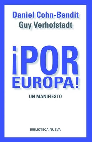 POR EUROPA !. UN MANIFIESTO | 9788499405414 | COHN-BENDIT, DANIEL : VERHOFSTADT, GUY | Galatea Llibres | Llibreria online de Reus, Tarragona | Comprar llibres en català i castellà online