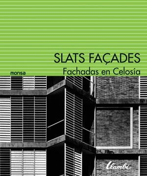 SLATS FAÇADES / FACHADAS EN CELOSIA | 9788415829232 | INSTITUTO MONSA DE EDICIONES S.A. | Galatea Llibres | Librería online de Reus, Tarragona | Comprar libros en catalán y castellano online