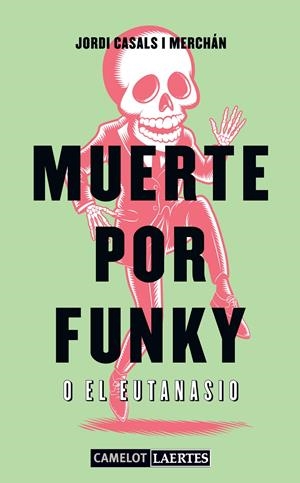 MUERTE POR FUNKY O EL EUTANASIO | 9788475849126 | CASALS I MERCHÁN, JORDI | Galatea Llibres | Librería online de Reus, Tarragona | Comprar libros en catalán y castellano online