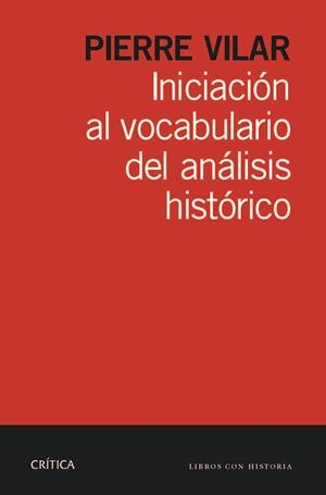 INICIACIÓN AL VOCABULARIO DEL ANÁLISIS HISTÓRICO | 9788498925784 | VILAR, PIERRE | Galatea Llibres | Llibreria online de Reus, Tarragona | Comprar llibres en català i castellà online