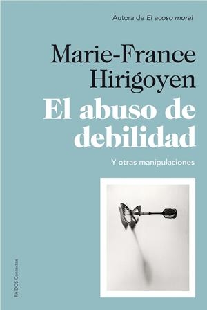 EL ABUSO DE DEBILIDAD | 9788449327452 | HIRIGOYEN, MARIE-FRANCE | Galatea Llibres | Llibreria online de Reus, Tarragona | Comprar llibres en català i castellà online