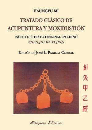 TRATADO CLÁSICO DE ACUPUNTURA Y MOXIBUSTIÓN (ZHEN JIU JIA YI JING) | 9788478134045 | MI, HAUNGFU | Galatea Llibres | Librería online de Reus, Tarragona | Comprar libros en catalán y castellano online