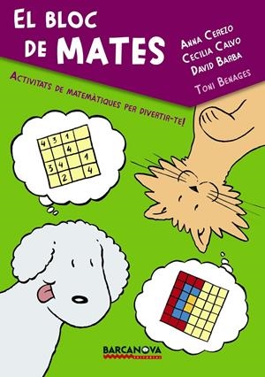 EL BLOC DE MATES. ACTIVITATS DE MATEMATIQUES PER DIVERTIR-TE | 9788448932541 | CEREZO / CALVO / BARBA | Galatea Llibres | Llibreria online de Reus, Tarragona | Comprar llibres en català i castellà online