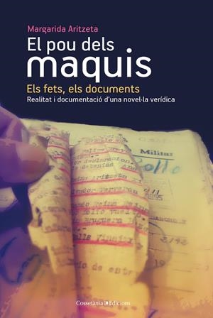 EL POU DELS MAQUIS: ELS FETS, ELS DOCUMENTS | 9788490340455 | ARITZETA, MARGARIDA | Galatea Llibres | Llibreria online de Reus, Tarragona | Comprar llibres en català i castellà online