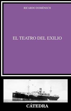 EL TEATRO DEL EXILIO | 9788437631486 | DOMÉNECH, RICARDO | Galatea Llibres | Llibreria online de Reus, Tarragona | Comprar llibres en català i castellà online