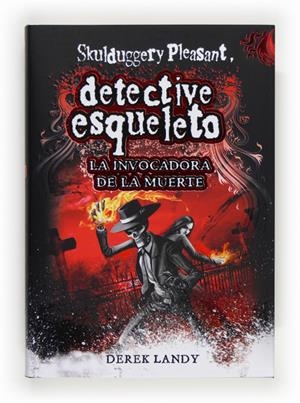 LA INVOCADORA DE LA MUERTE. DETECTIVE ESQUELETO, 6 (SKULDUGGERY PLEASANT) | 9788467561593 | LANDY, DEREK | Galatea Llibres | Llibreria online de Reus, Tarragona | Comprar llibres en català i castellà online