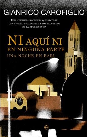 NI AQUÍ NI EN NINGUNA PARTE | 9788499706849 | CAROFIGLIO, GIANRICO | Galatea Llibres | Llibreria online de Reus, Tarragona | Comprar llibres en català i castellà online