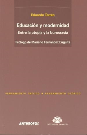 EDUCACION Y MODERNIDAD. ENTRE LA UTOPIA Y LA BUROCRACIA. | 9788476585528 | TERREN, EDUARDO | Galatea Llibres | Librería online de Reus, Tarragona | Comprar libros en catalán y castellano online