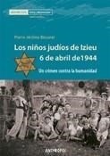 NIÑOS JUDÍOS DE IZIEU. 6 DE ABRIL DE 1944 | 9788476589489 | BISCARAT, PIERRE | Galatea Llibres | Librería online de Reus, Tarragona | Comprar libros en catalán y castellano online