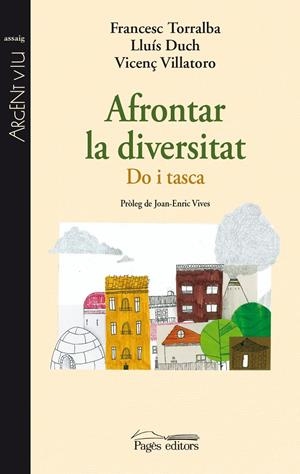 AFRONTAR LA DIVERSITAT | 9788499753607 | TORRALBA ROSELLÓ, FRANCESC/DUCH ÁLVAREZ, LLUÍS/VILLATORO LAMOLLA, VICENÇ | Galatea Llibres | Librería online de Reus, Tarragona | Comprar libros en catalán y castellano online