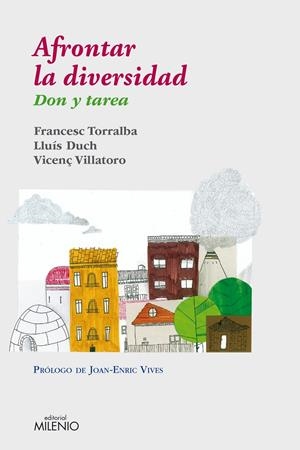 AFRONTAR LA DIVERSIDAD | 9788497435369 | TORRALBA ROSELLÓ, FRANCESC/DUCH ÁLVAREZ, LLUÍS/VILLATORO LAMOLLA, VICENÇ | Galatea Llibres | Librería online de Reus, Tarragona | Comprar libros en catalán y castellano online