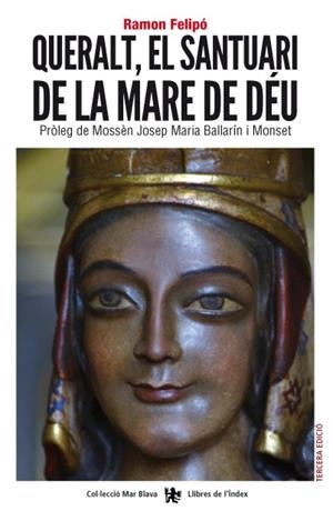 QUERALT, EL SANTUARI DE LA MARE DE DÉU | 9788496563490 | FELIPÓ, RAMON | Galatea Llibres | Librería online de Reus, Tarragona | Comprar libros en catalán y castellano online