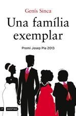 UNA FAMÍLIA EXEMPLAR (PREMI JOSEP PLA 2013) | 9788497102315 | SINCA, GENIS | Galatea Llibres | Librería online de Reus, Tarragona | Comprar libros en catalán y castellano online