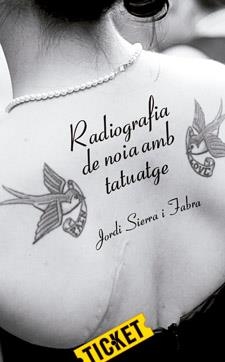 RADIOGRAFIA DE NOIA AMB TATUATGE | 9788424647674 | SIERRA I FABRA, JORDI | Galatea Llibres | Librería online de Reus, Tarragona | Comprar libros en catalán y castellano online
