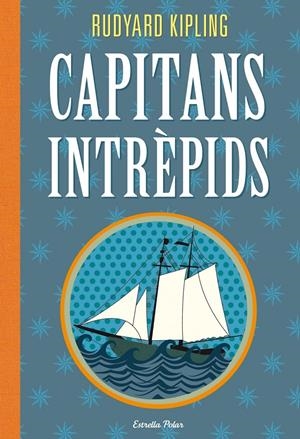 CAPITANS INTRÈPIDS | 9788415853145 | KIPLING, RUDYARD | Galatea Llibres | Librería online de Reus, Tarragona | Comprar libros en catalán y castellano online