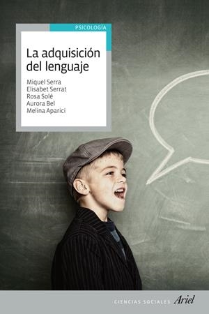 LA ADQUISICIÓN DEL LENGUAJE | 9788434409576 | SERRA, MIQUEL/ELISABET SERRAT/MELINA APARICI/MARÍA ROSA SOLÉ/AURORA BEL GAYA | Galatea Llibres | Llibreria online de Reus, Tarragona | Comprar llibres en català i castellà online