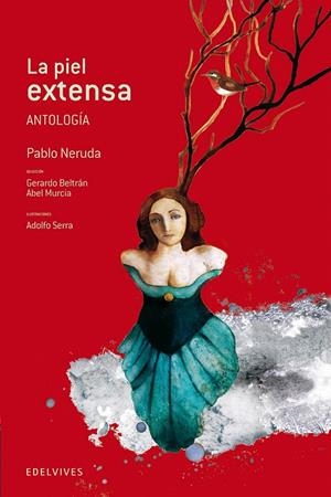 LA PIEL EXTENSA  ANTOLOGIA | 9788426389039 | NERUDA, PABLO | Galatea Llibres | Llibreria online de Reus, Tarragona | Comprar llibres en català i castellà online