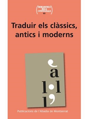 TRADUIR EL CLÀSSICS, ANTICS I MODERNS | 9788498835786 | Galatea Llibres | Librería online de Reus, Tarragona | Comprar libros en catalán y castellano online