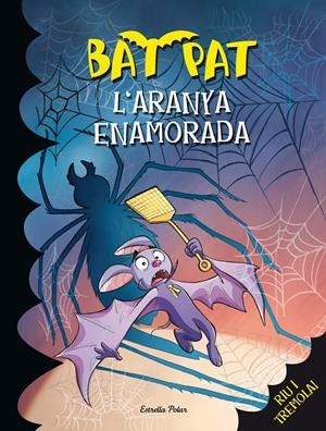 L'ARANYA ENAMORADA (BAT PAT, 26) | 9788415853046 | PAVANELLO, ROBERTO | Galatea Llibres | Librería online de Reus, Tarragona | Comprar libros en catalán y castellano online