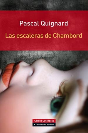 LAS ESCALERAS DE CHAMBORD | 9788415472865 | QUICNARD, PASCAL | Galatea Llibres | Librería online de Reus, Tarragona | Comprar libros en catalán y castellano online