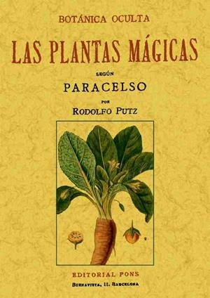 BOTÁNICA OCULTA. LAS PLANTAS MÁGICAS SEGÚN PARACELSO | 9788497612753 | PUTZ, RODOLFO | Galatea Llibres | Librería online de Reus, Tarragona | Comprar libros en catalán y castellano online