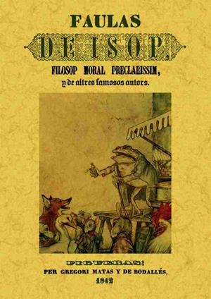 FAULAS DE ISOP, FILOSOP MORAL PRECLARISSIM, Y DE ALTRES FAMOSOS AUTORS | 9788490013861 | ISOP | Galatea Llibres | Llibreria online de Reus, Tarragona | Comprar llibres en català i castellà online