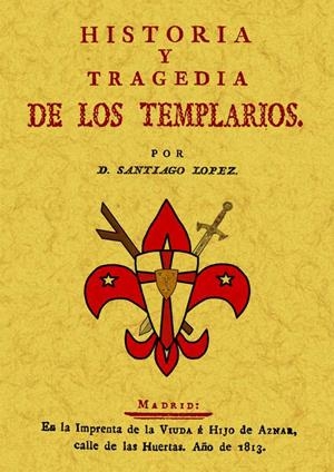 HISTORIA Y TRAGEDIA DE LOS TEMPLARIOS | 9788497615556 | LOPEZ, SANTIAGO | Galatea Llibres | Librería online de Reus, Tarragona | Comprar libros en catalán y castellano online