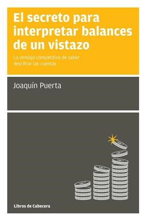 EL SECRETO PARA INTERPRETAR BALANCES DE UN VISTAZO | 9788494106620 | PUERTA GÓMEZ, JOAQUÍN | Galatea Llibres | Llibreria online de Reus, Tarragona | Comprar llibres en català i castellà online
