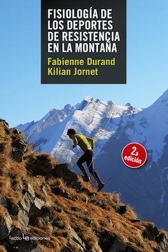 FISIOLOGÍA DE LOS DEPORTES DE RESISTENCIA EN LA MONTAÑA | 9788415088820 | DURAND, FABIENNE/JORNET BURGADA, KILIAN | Galatea Llibres | Librería online de Reus, Tarragona | Comprar libros en catalán y castellano online