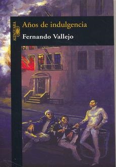 AÑOS DE INDULGENCIA | 9789587042405 | VALLEJO, FERNANDO | Galatea Llibres | Llibreria online de Reus, Tarragona | Comprar llibres en català i castellà online