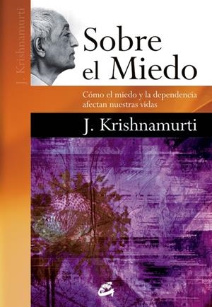 SOBRE EL MIEDO | 9788484454892 | KRISHNAMURTI, JIDDU | Galatea Llibres | Librería online de Reus, Tarragona | Comprar libros en catalán y castellano online