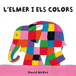 L'ELMER I ELS COLORS | 9788448835354 | MCKEE, DAVID | Galatea Llibres | Llibreria online de Reus, Tarragona | Comprar llibres en català i castellà online