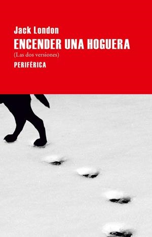 ENCENDER UNA HOGUERA (LAS DOS VERSIONES) | 9788492865765 | LONDON, JACK | Galatea Llibres | Llibreria online de Reus, Tarragona | Comprar llibres en català i castellà online