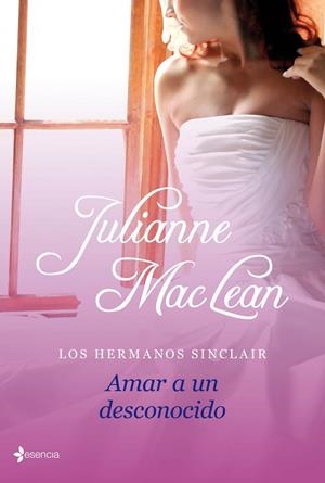 AMAR A UN DESCONOCIDO. LOS HERMANOS SINCLAIR | 9788408112976 | MACLEAN, JULIANNE | Galatea Llibres | Librería online de Reus, Tarragona | Comprar libros en catalán y castellano online