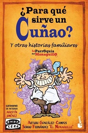PARA QUÉ SIRVE UN CUÑAO? | 9788467034844 | FERNÁNDEZ «EL MONAGUILLO»/ARTURO GONZÁLEZ-CAMPOS | Galatea Llibres | Llibreria online de Reus, Tarragona | Comprar llibres en català i castellà online