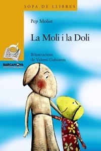 LA MOLI I LA DOLI | 9788448925666 | MOLIST, PEP | Galatea Llibres | Librería online de Reus, Tarragona | Comprar libros en catalán y castellano online