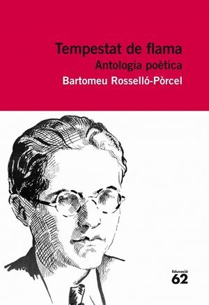 TEMPESTAT DE FLAMA. ANTOLOGIA POÈTICA | 9788415192848 | ROSSELLÓ-PÒRCEL, BARTOMEU | Galatea Llibres | Librería online de Reus, Tarragona | Comprar libros en catalán y castellano online