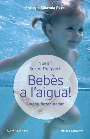 BEBÈS A L'AIGUA | 9788415864097 | SURIOL PUIGVERT, NOEMI | Galatea Llibres | Llibreria online de Reus, Tarragona | Comprar llibres en català i castellà online