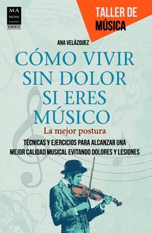 CÓMO VIVIR SIN DOLOR SI ERES MÚSICO | 9788415256434 | VELÁZQUEZ, ANA | Galatea Llibres | Llibreria online de Reus, Tarragona | Comprar llibres en català i castellà online