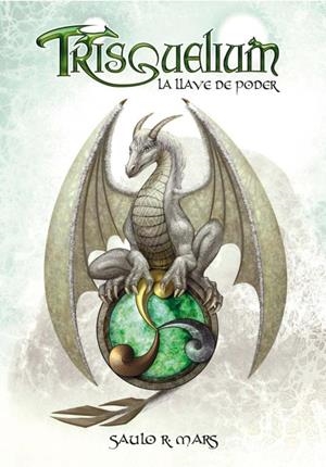 TRISQUELIUM: LA LLAVE DE PODER | 9788496870710 | MARS, SAULO | Galatea Llibres | Librería online de Reus, Tarragona | Comprar libros en catalán y castellano online